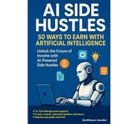AI Side hustle: 50 ways to earn with Artificial Intelligence
