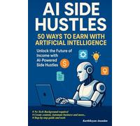 AI Side hustle: 50 ways to earn with Artificial Intelligence