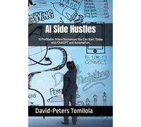 AI Side Hustles: 15 Profitable Online Businesses You Can Start Today with ChatGPT and Automation.