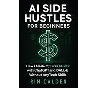 AI Side Hustles for Beginners: How I Made My First $1,000 with ChatGPT and DALL·E Without Any Tech Skills
