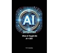 AI Simplified What AI Taught Me AI + SEO