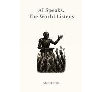 AI Speaks. The World Listens.