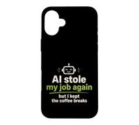 AI Stole My Job But I Kept the Coffee Break Case for iPhone 16 Plus