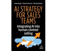AI Strategy for Sales Teams : Integrating AI into Human Centred Selling