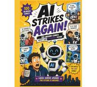 AI strikes again!: 100 absurd comics about our AI-powered future