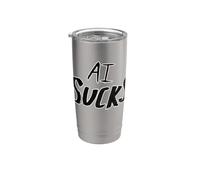 AI Sucks Anti-ai no More Artificial Intelligence Stainless Steel Insulated Tumbler