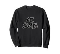AI SUCKS anti-ai no more artificial intelligence Sweatshirt