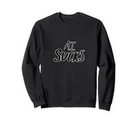 AI SUCKS anti-ai no more artificial intelligence Sweatshirt