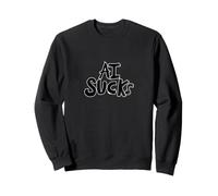 AI SUCKS anti-ai no more artificial intelligence Sweatshirt