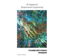 AI-Supported Requirements Engineering: A Paradigm Shift in Software Development