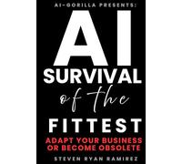 AI Survival of the Fittest: Adapt Your Business or Become Obsolete