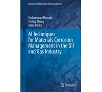 AI Techniques for Materials Corrosion Management in the Oil and Gas Industry