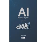 AI the Homo digitalis: The impact of Artificial Intelligence on human evolution. Understand AI, AGI and ASI, their advantages, disadvantages and the challenges we face.