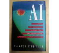 AI: The Tumultuous History of the Search for Artificial Intelligence