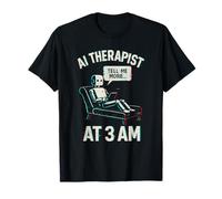 AI Therapist at 3 AM - Funny Tech for Late Night Humor T-Shirt