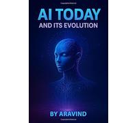 AI Today and Its Evolution