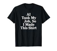 AI Took My Job, So I Made This Shirt T-Shirt
