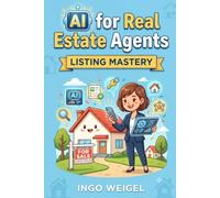 AI Tools and Hacks for Real Estate Agents: Listing Mastery: 2