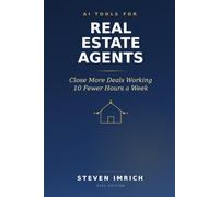 AI Tools for Real Estate Agents: Close More Deals Working 10 Fewer Hours a Week