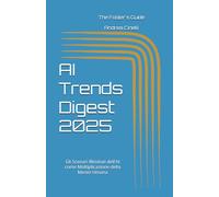 AI Trends : Gli Scenari Illimitati dell'AI come Moltiplicazione della Mente Umana: Un Viaggio Visionario nel Futuro dell'Intelligenza Artificiale (The Fooler's Guide)