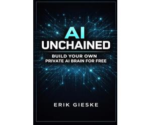 AI Unchained: Build Your Own Private AI Brain for Free