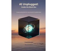 AI Unplugged: Inside the Black Box: Understanding Machine Learning Through Simplified Math
