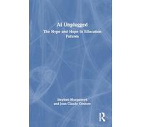 AI Unplugged: The Hype and Hope in Education Futures