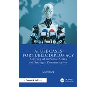 AI Use Cases for Public Diplomacy: Applying AI to Public Affairs and Strategic Communication