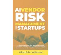 AI Vendor Risk Management for Startups: A practical guide to data boundaries, model providers, security reviews, and customer trust