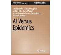 AI Versus Epidemics (Synthesis Lectures on Learning, Networks, and Algorithms)
