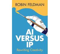 AI versus IP: Rewriting Creativity