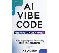 AI Vibe Code Genius Unleashed: Build Anything with Zero Coding Skills in Record Time (Upskill With AI)