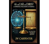 AI vs The Case for Christ an impartial evaluation of evidence