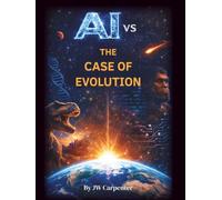 AI vs the Case of Evolution (AI and the Unshakable Truth)