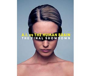 AI vs The Human Brain: The Final Showdown