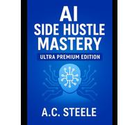 AI Wealth Blueprint: Build Automated Digital Income Streams with Zero Experience (AI Passive Income Playbook)