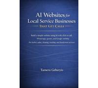 AI Websites for Local Service Businesses That Get Calls: Build a simple website using AI with click to call, WhatsApp, quotes, and Google visibility ... cleaning, trucking, and handyman services
