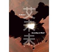Ai Weiwei: According to What?
