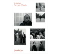 Ai Weiwei: Fairytale : A Reader
