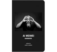Ai Weiwei Handbook