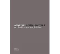 Ai Weiwei: Spatial Matters by Ai Weiwei, Anthony Pins - 9781849761444