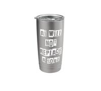 Ai Will Not Replace A Soul Stainless Steel Insulated Tumbler