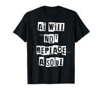 Ai Will Not Replace A Soul T-Shirt
