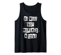 Ai Will Not Replace A Soul Tank Top