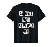 Ai Will Not Replace Me T-Shirt