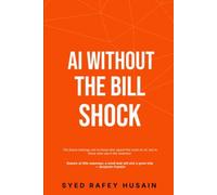 AI WITHOUT THE BILL SHOCK: The Economics of AI: Reducing Costs Without Sacrificing Value