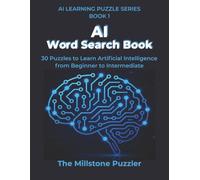 AI Word Search Book: 30 Puzzles to Learn Artificial Intelligence from Beginner to Intermediate (AI Learning Puzzle Series - Book 1)