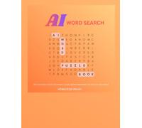 AI Word Search Puzzle Book: 320 Clue-Based Puzzles on ChatGPT, Claude, Prompt Engineering and Artificial Intelligence