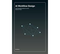 AI Workflow Design: Build Repeatable Systems for Small Business Teams