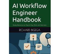 AI Workflow Engineer Handbook: Ready Reference for Day-to-Day Work and Interviews